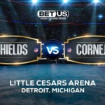 Shields vs Cornejo Prediction, Fight Preview, Live Stream, Odds and Picks