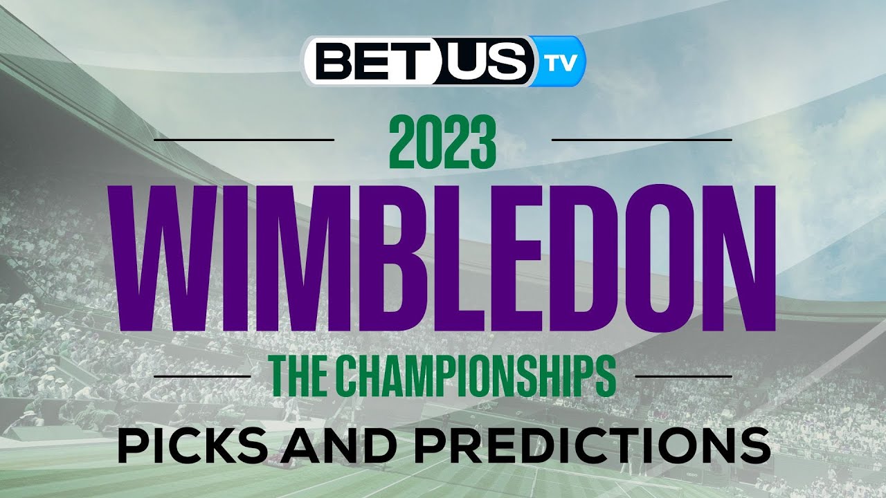  2023 Wimbledon Picks & Predictions |...