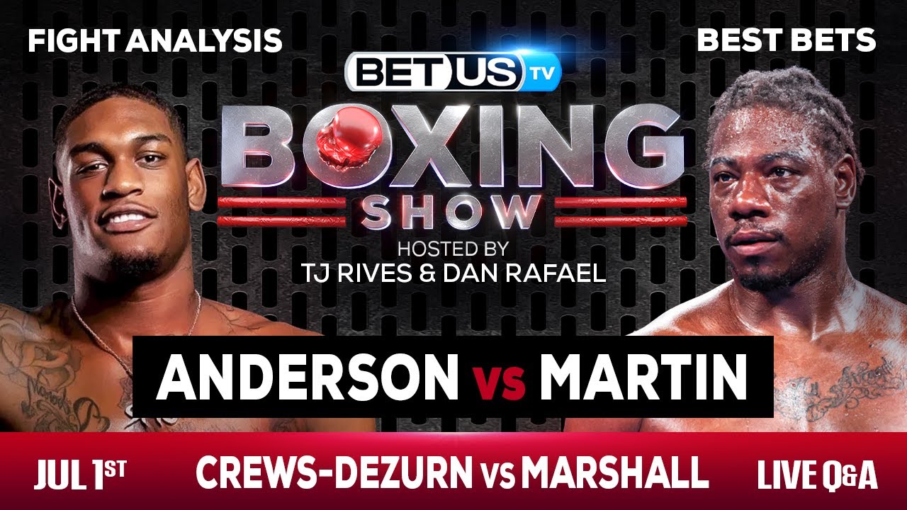 Anderson vs Martin l The Best Boxing Picks, Predictions and Odds
