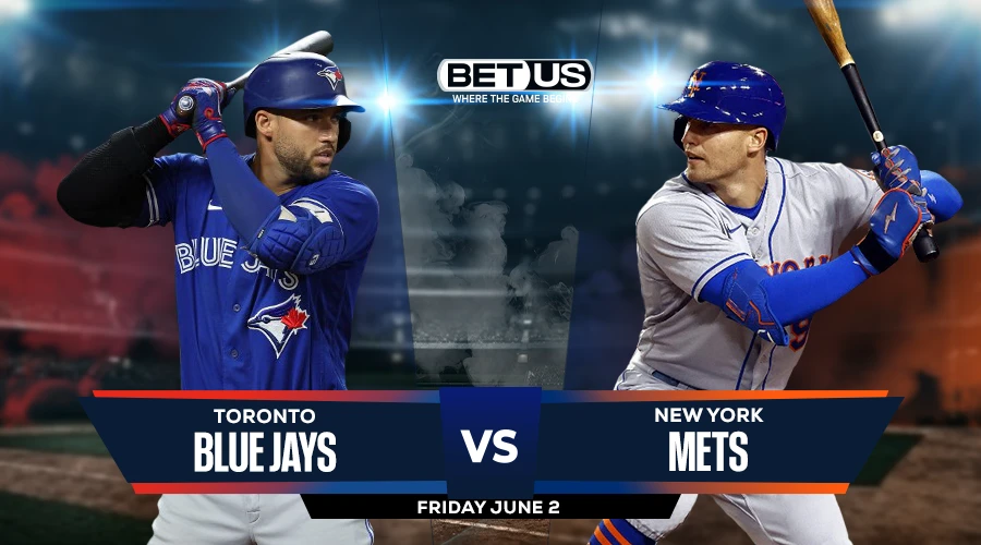 Blue Jays vs Mets Prediction, Game Preview, Live Stream, Odds and Picks June 02