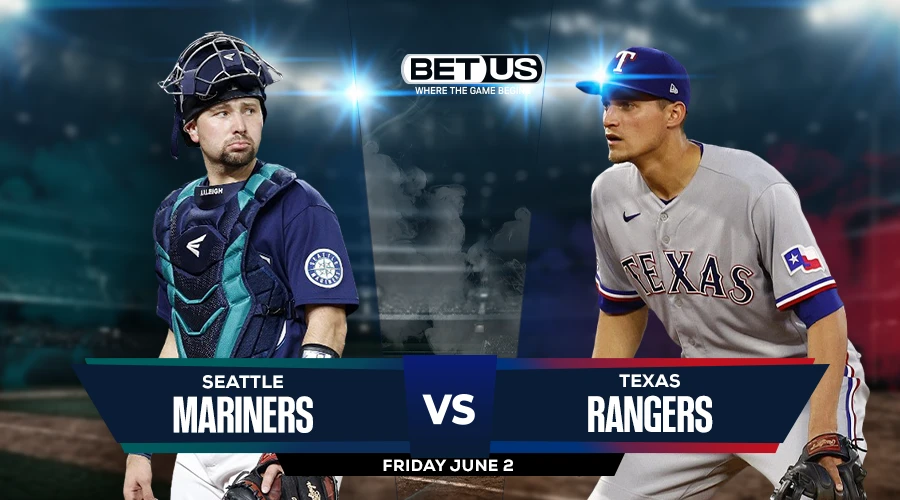 Picks, Prediction for Mariners vs Rangers on Friday, June 2