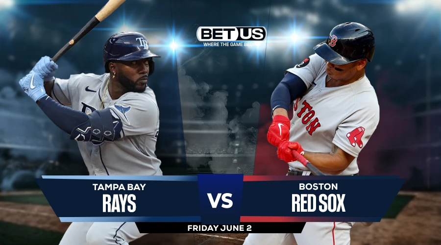 Rays vs Red Sox Prediction, Game Preview, Live Stream, Odds and Picks Jun 2