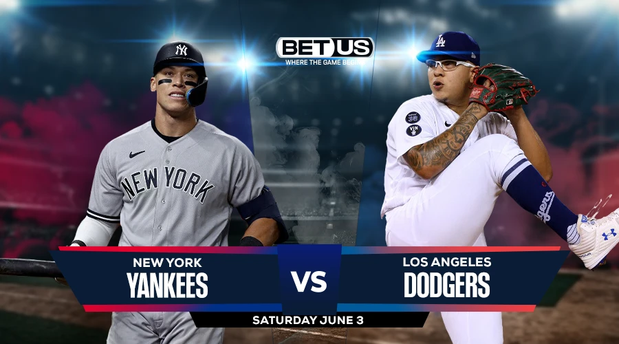 Picks, Prediction for Yankees vs Dodgers on Saturday, June 3