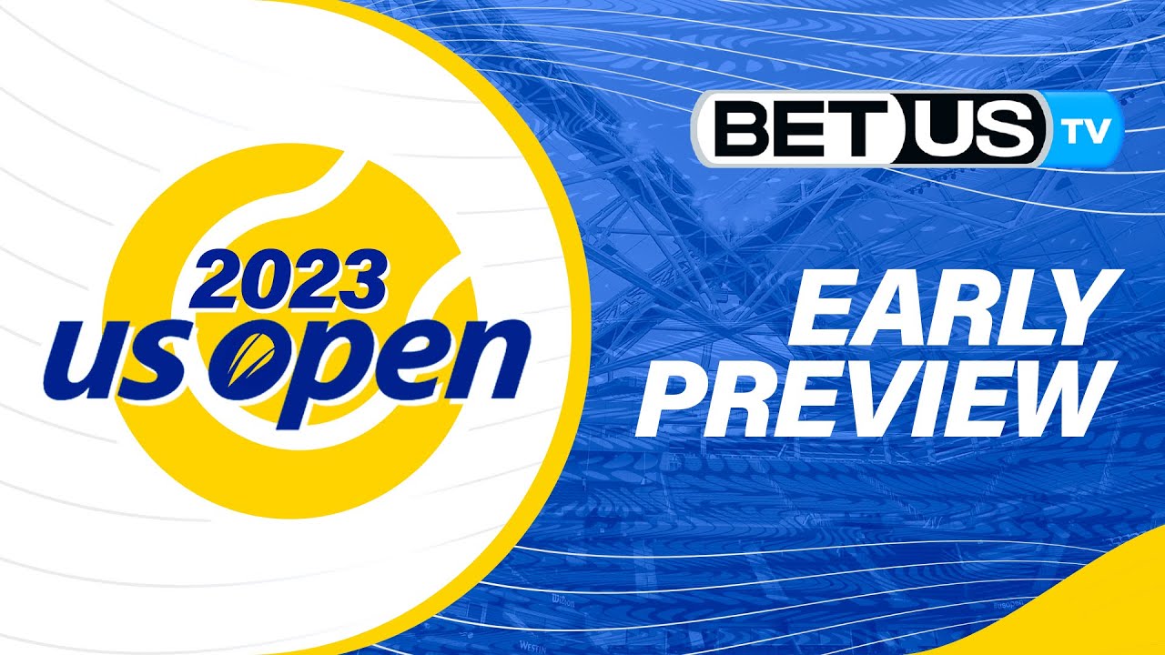  2023 US Open Early Preview | Men’s...
