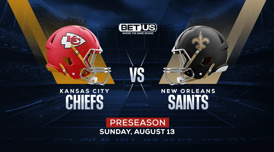 Chiefs vs Saints Prediction, Preview, Odds and Picks Aug 13