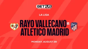 Go Low in Rayo Vallecano vs Atletico Madrid Matchup