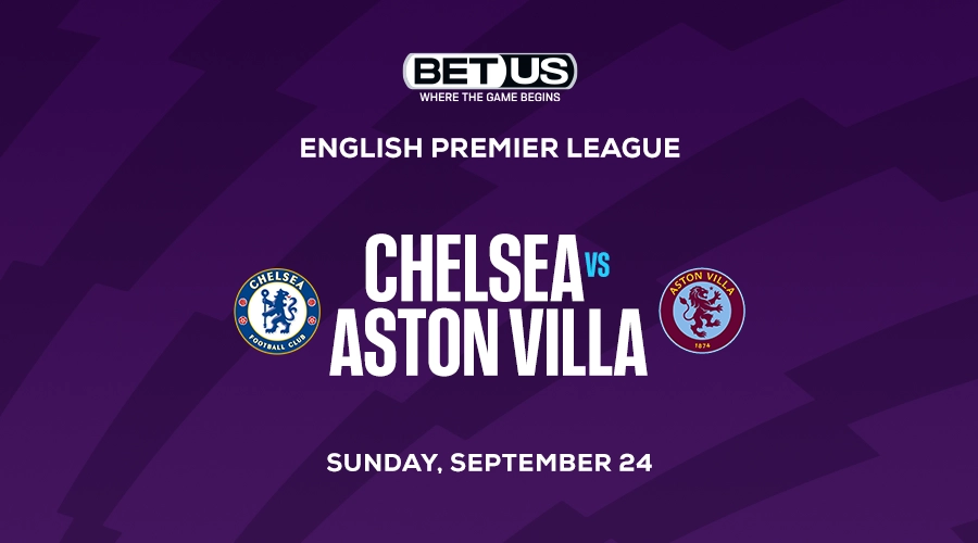 Aston Villa Our Pick for Best Underdog Bet This Weekend vs Chelsea
