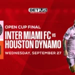 Inter Miami vs Houston Dynamo: Best Soccer Bets for US Open Cup Final