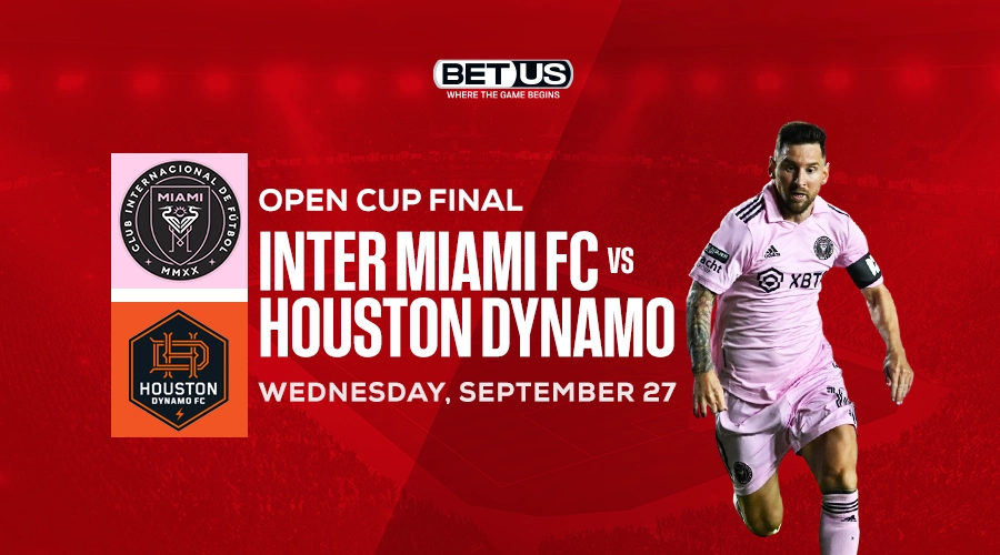 Inter Miami vs Houston Dynamo: Best Soccer Bets for US Open Cup Final