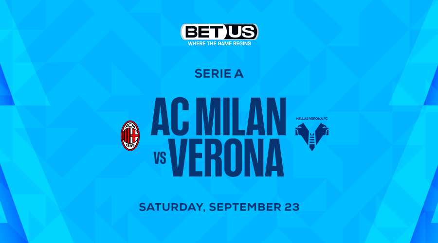 Bet These Soccer Picks Today for AC Milan-Verona Weekend Match