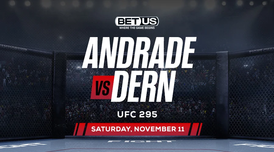 UFC 295 Bets Tonight: Analysis, Odds, and Betting Predictions – Andrade vs Dern