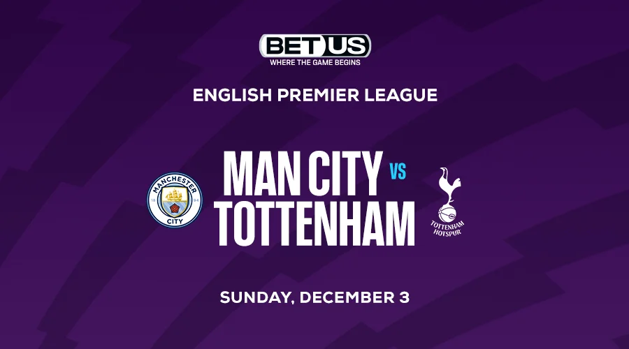 Man City vs Tottenham Highlights Top Soccer Bets Today