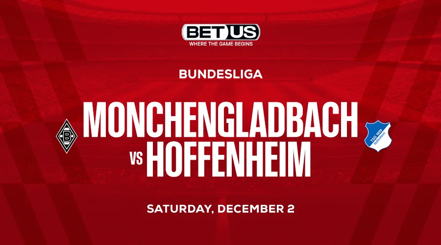 Monchengladbach vs. Hoffenheim Bundesliga Betting Picks & Odds