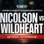 Nicolson vs. Wildheart: Main Event Analysis, Boxing Odds, and Betting Preview