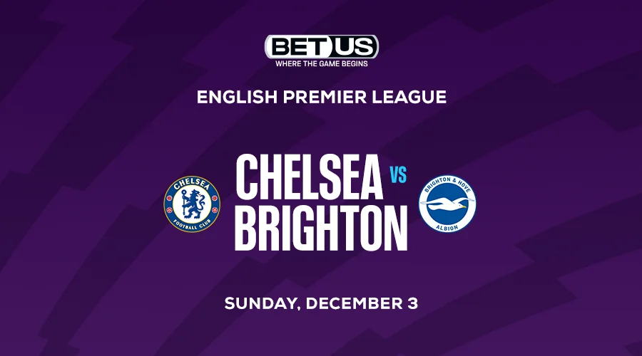 Chelsea vs Brighton Premier League Expert Betting Picks