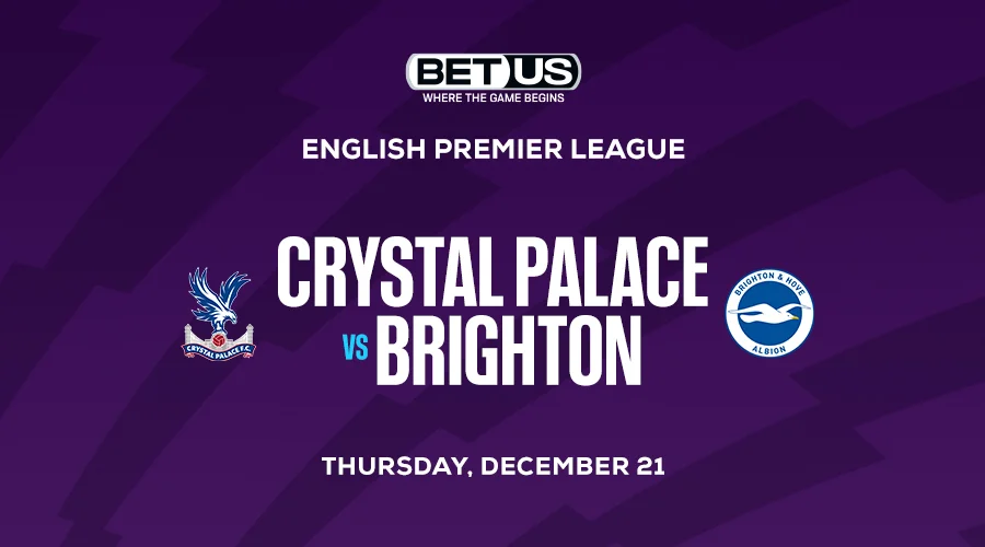 EPL Best Bets: Brighton Gets Back on Track vs Palace