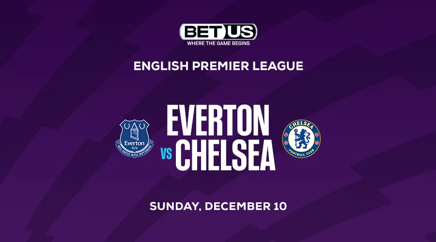 Everton vs Chelsea Soccer Bet Picks & Odds
