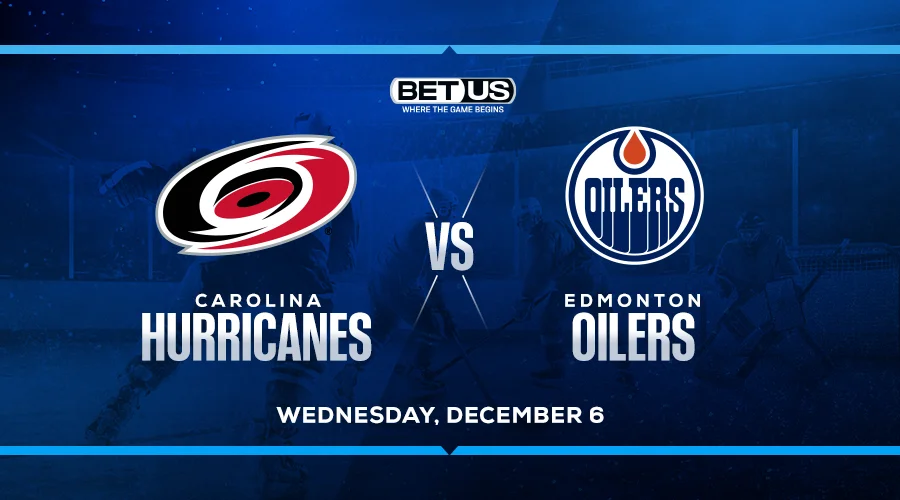 Make a Bet on Oilers to Continue Win Streak vs Hurricanes