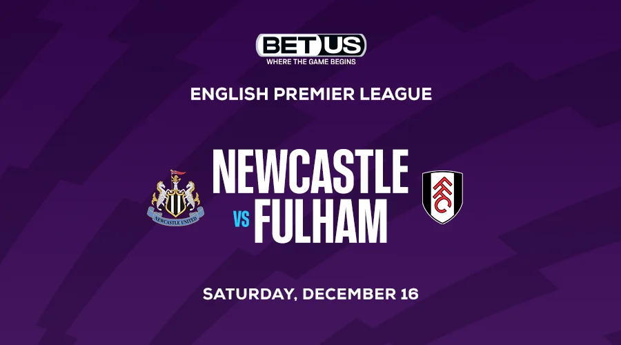 Newcastle vs. Fulham Premier League Expert Betting Picks