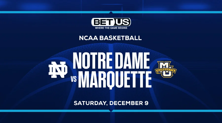 Notre Dame vs Marquette NCAAB Predictions: Golden Eagles’Offense Will Prove Too