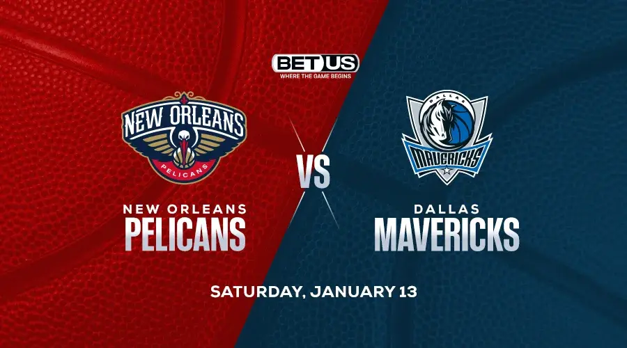 Fly with Pelicans Against Mavericks