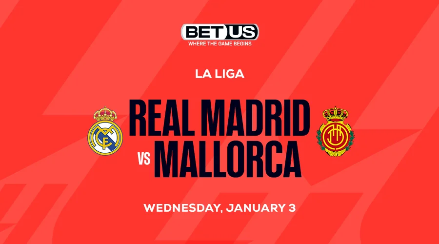 Best Soccer Bets Today: Back Real Madrid vs Mallorca