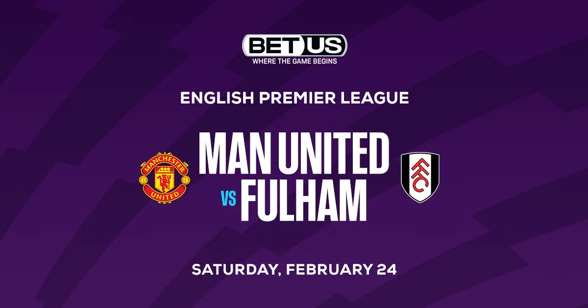 Best Soccer Picks Today: Back Man United vs Fulham