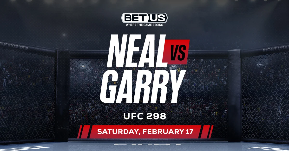 UFC 298 Neal vs Garry: Main Card Analysis, MMA Odds, and Betting Preview
