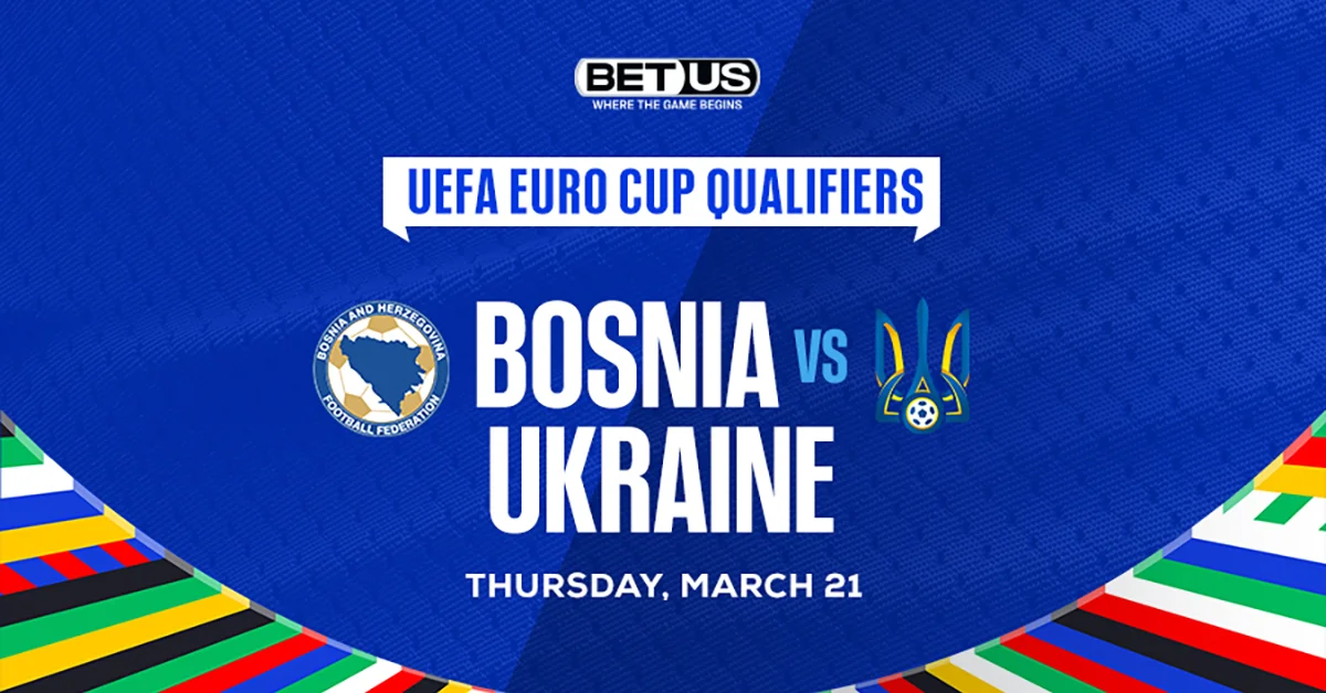 Bosnia vs Ukraine Prediction, Odds and Betting Tips 03/21/2024