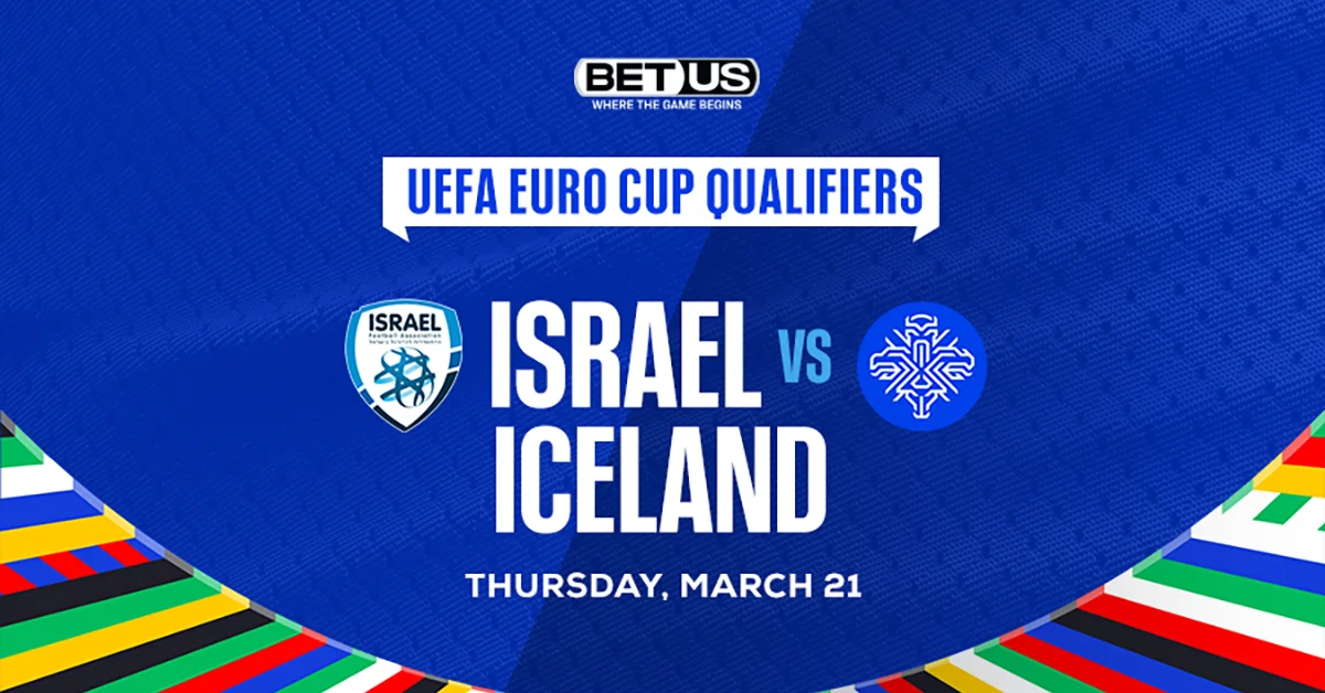 Israel vs Iceland Prediction, Odds and Betting Tips 3/21/24