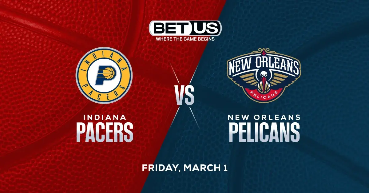 Pacers vs Pelicans Prediction, Odds, Picks and Player Prop Pick