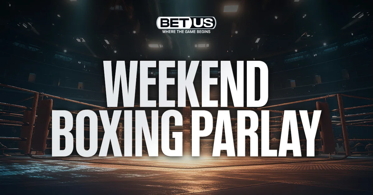  Weekly Boxing Parlay with a Punch:...