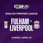 Fulham vs Liverpool Prediction, Odds and Betting Tips 4/21/2024