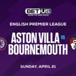 Aston Villa vs Bournemouth Prediction, Odds and Betting Tips 4/21/2024