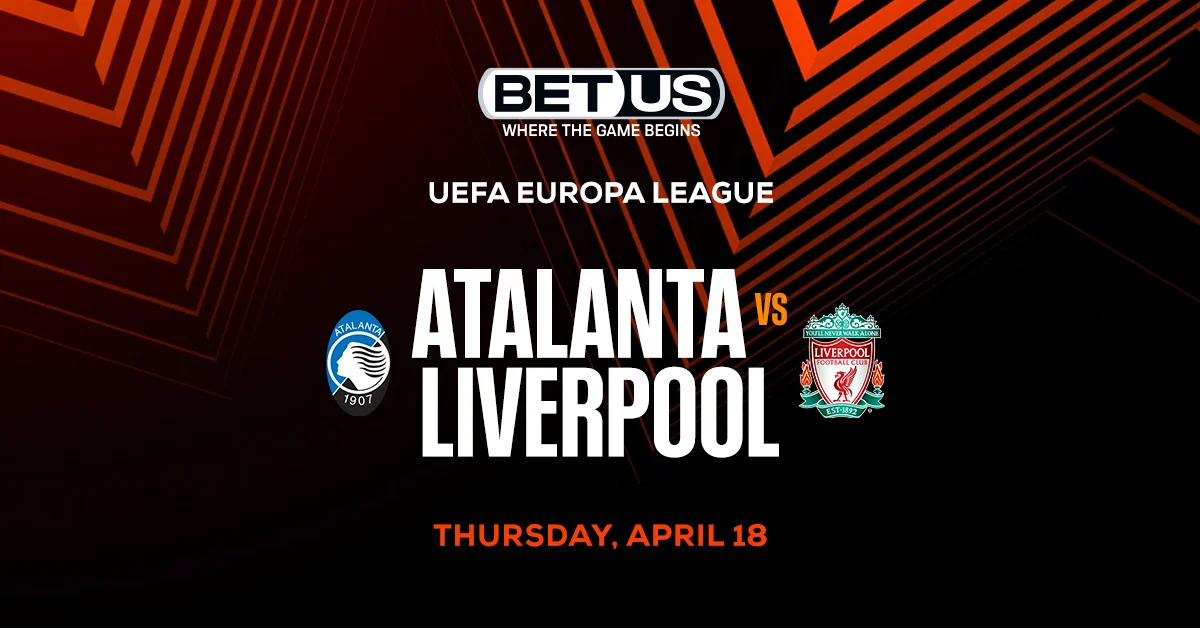 Atalanta vs Liverpool Prediction, Odds and Betting Tips 4/18/24