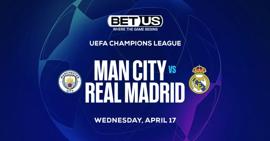 Man City vs Real Madrid Prediction, Odds and Betting Tips 04/17/24
