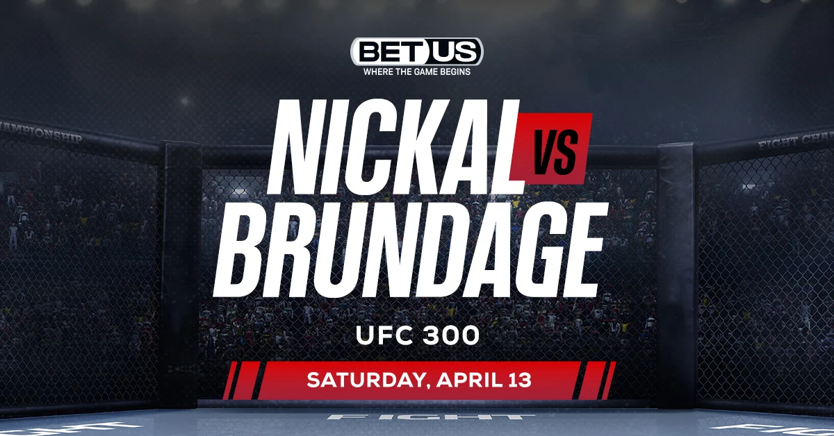 UFC 300’s Money Fight: Expert Predictions and Bets for Nickal vs Brundage