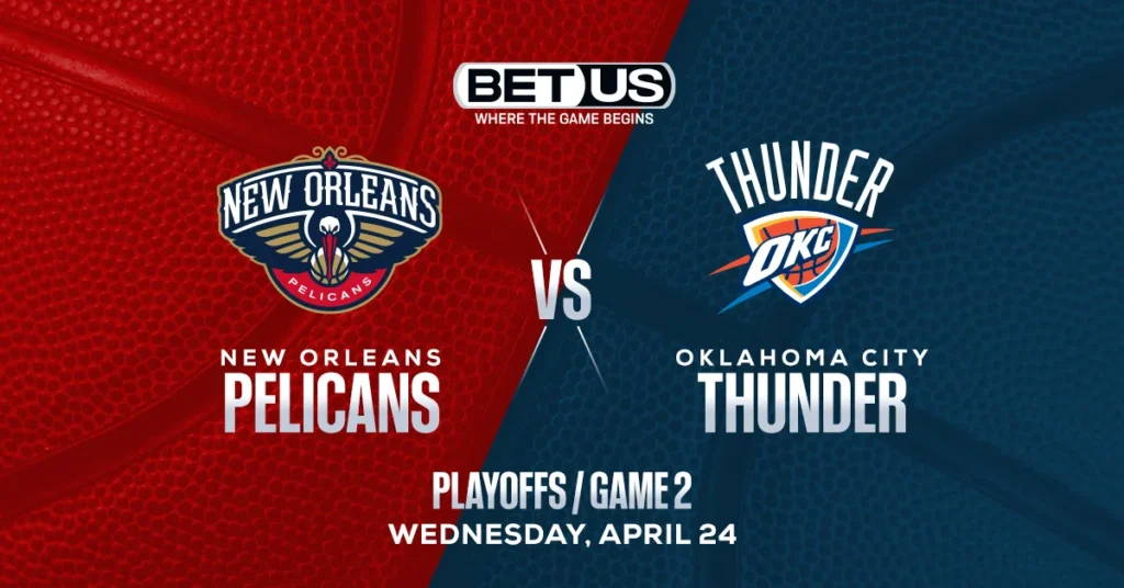 Thunder to Cruise vs Pelicans, Cover Big Game 2 Spread