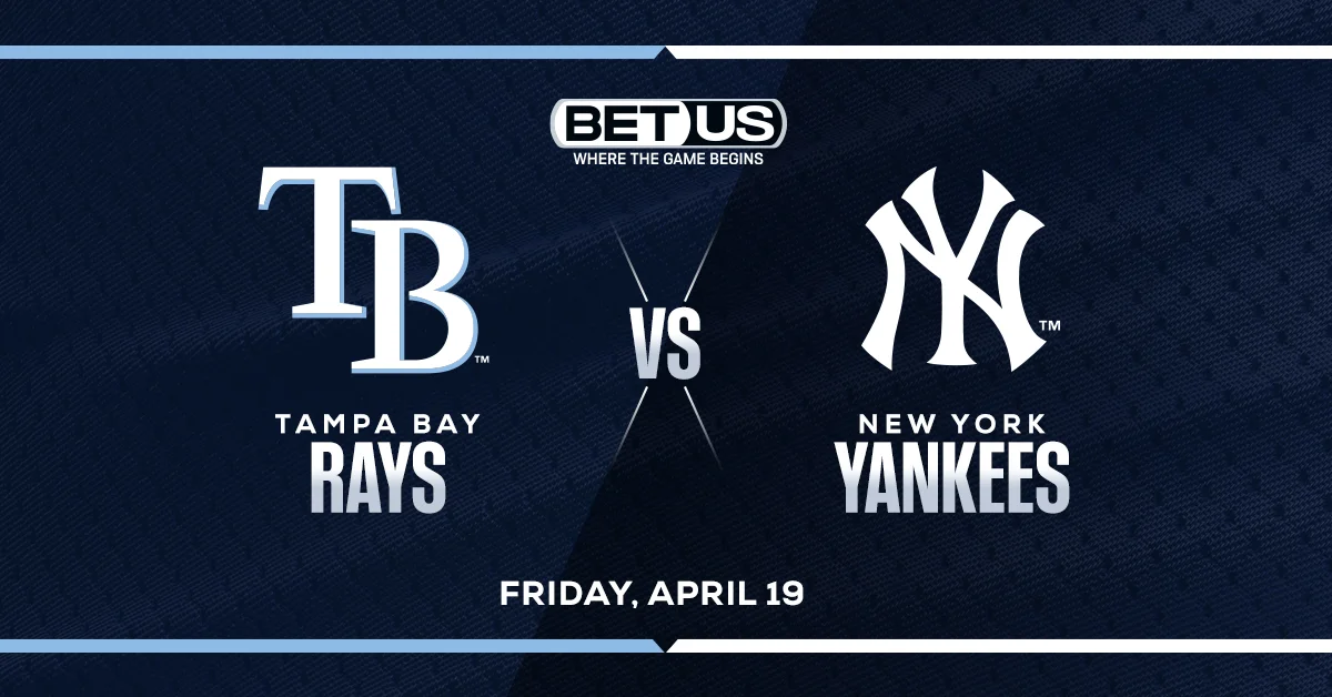 Take Yankees to Earn Win in Opener vs Rays in MLB Expert Picks for April 19