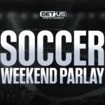 Dominate Your Parlay: 3 Expert Soccer Picks for the Weekend