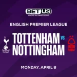 Tottenham vs Nottingham Forest Prediction, Odds and Betting Tips 4/7/24