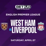 West Ham vs Liverpool Preview: Betting on Klopp's Reds After Everton Defeat