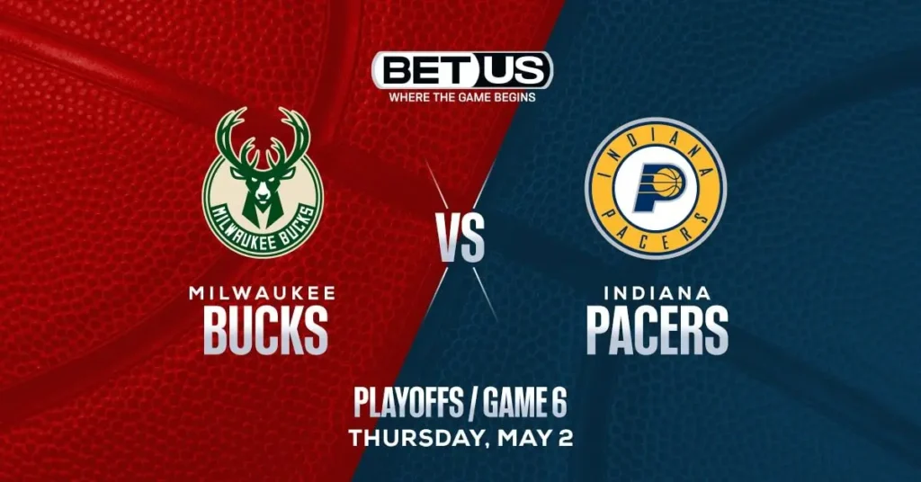 The Bucks Stop Here: Pacers Win, Cover in Game 6