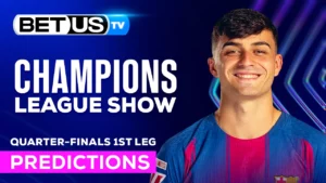 Champions League Quarter-Finals - Soccer Predictions & Best Bets