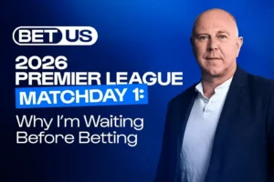 2026 Premier League Matchday 1: Why I’m Waiting Before Betting